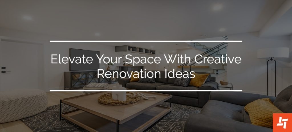 Elevate Your Space With Creative Renovation Ideas - Karry Home Solutions