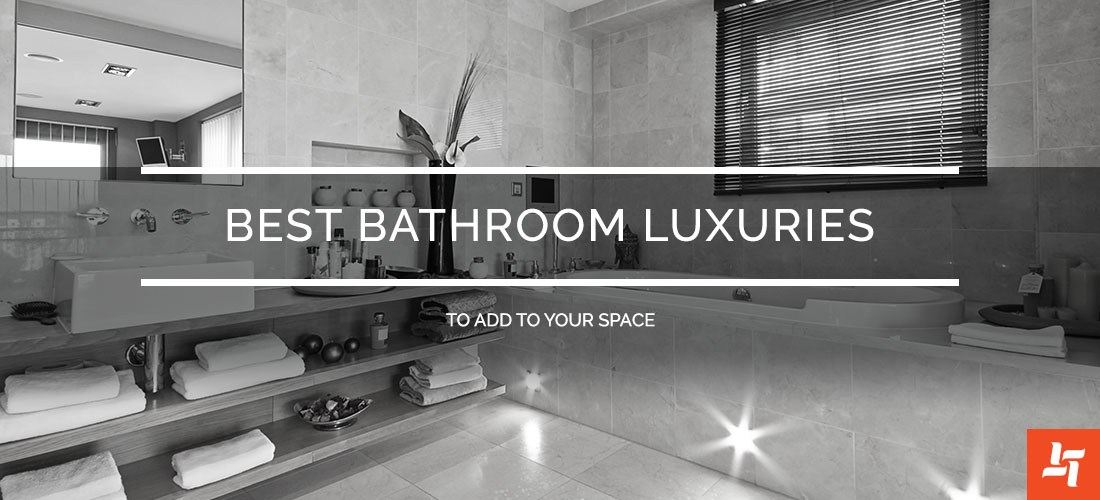 Bathroom Luxuries